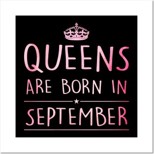 Queens Are Born In September Posters and Art